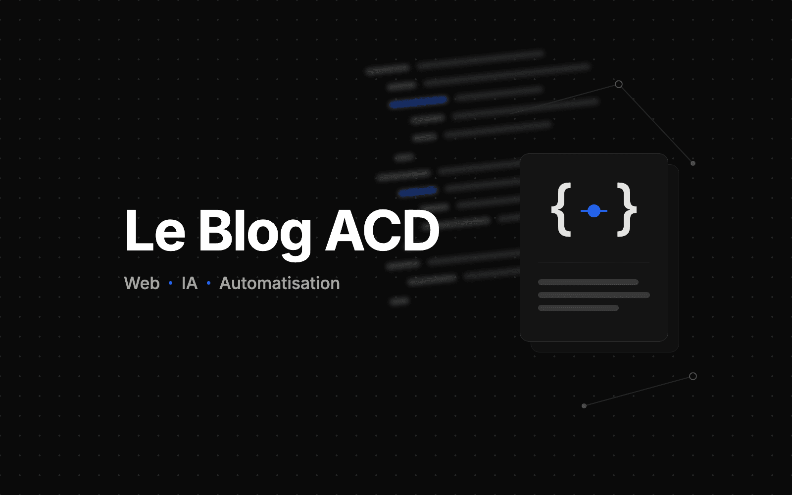 Visuel « Le Blog ACD » : titre Web, IA, Automatisation et carte de code sur fond sombre